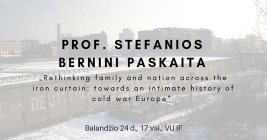 Prof. Stefanios Bernini paskaita „Rethinking family and nation across the iron curtain: towards an intimate history of cold war Europe“