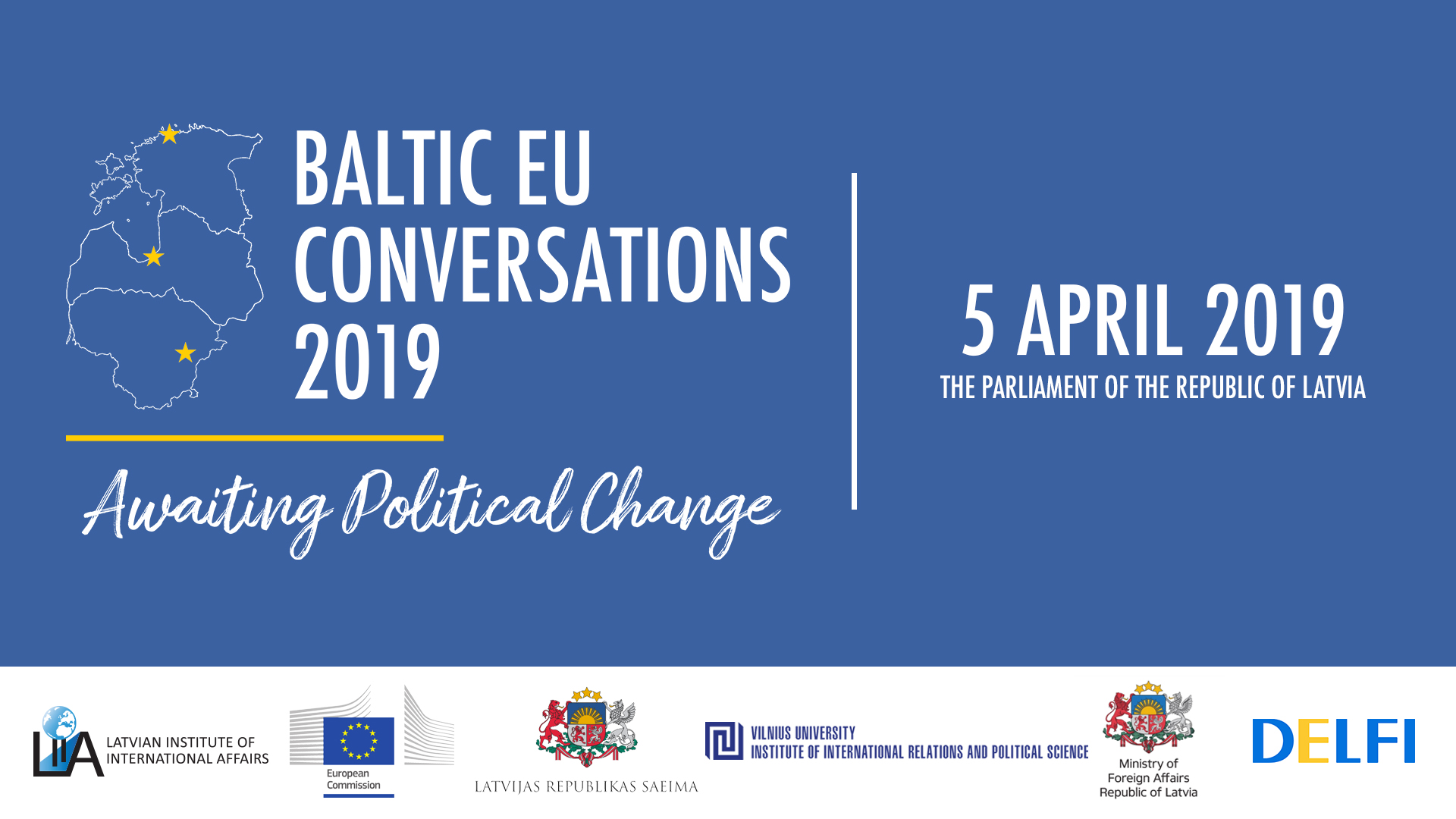 We invite you to join the live stream of the conference “Baltic EU Conversations 2019: Awaiting Political Change”