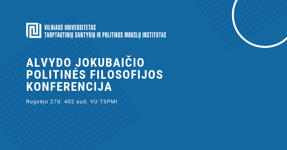 Alvydo Jokubaičio politinės filosofijos konferencija