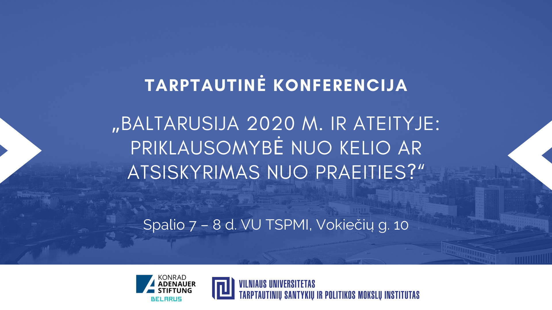 Tarptautinė konferencija „Baltarusija 2020 m. ir ateityje: priklausomybė nuo kelio ar atsiskyrimas nuo praeities?“