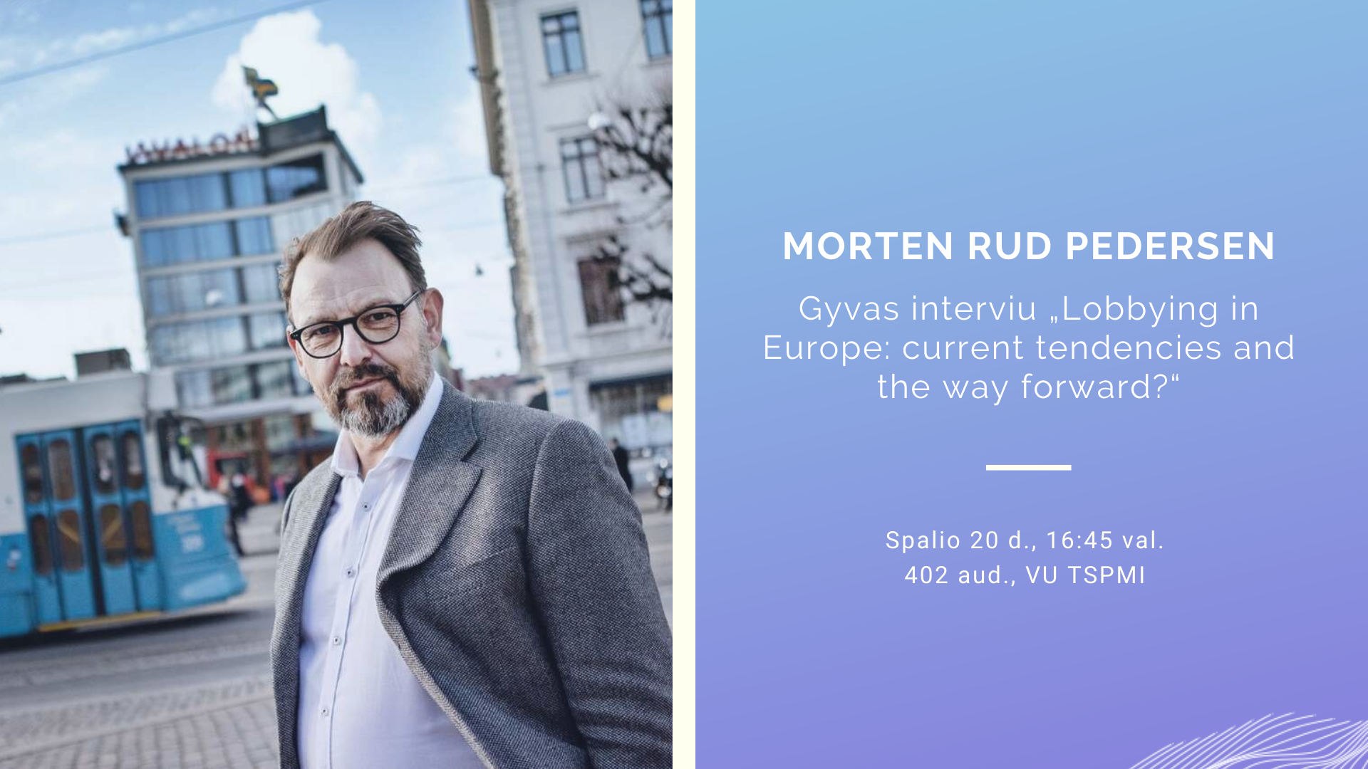 Morten Rud Pedersen gyvas interviu „Lobbying in Europe: current tendencies and the way forward?“