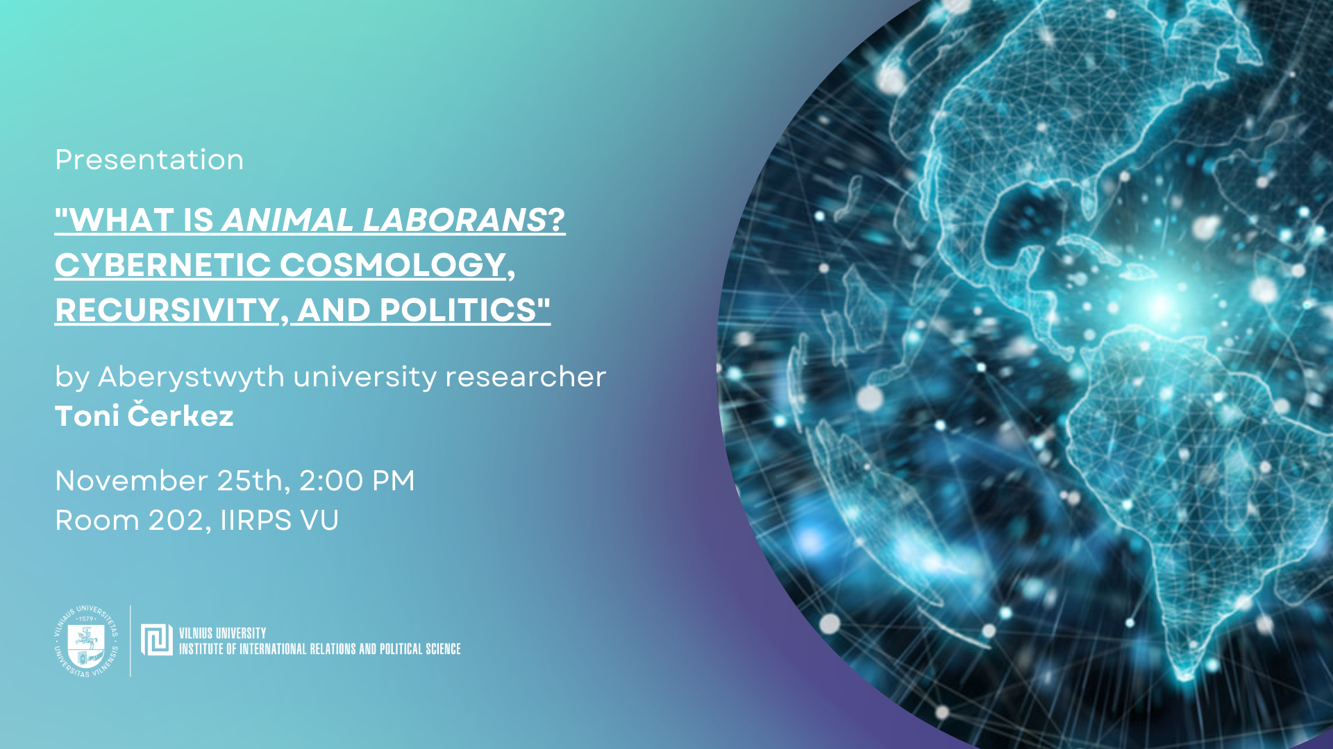 Presentation “What is animal laborans? Cybernetic Cosmology, Recursivity, and Politics”