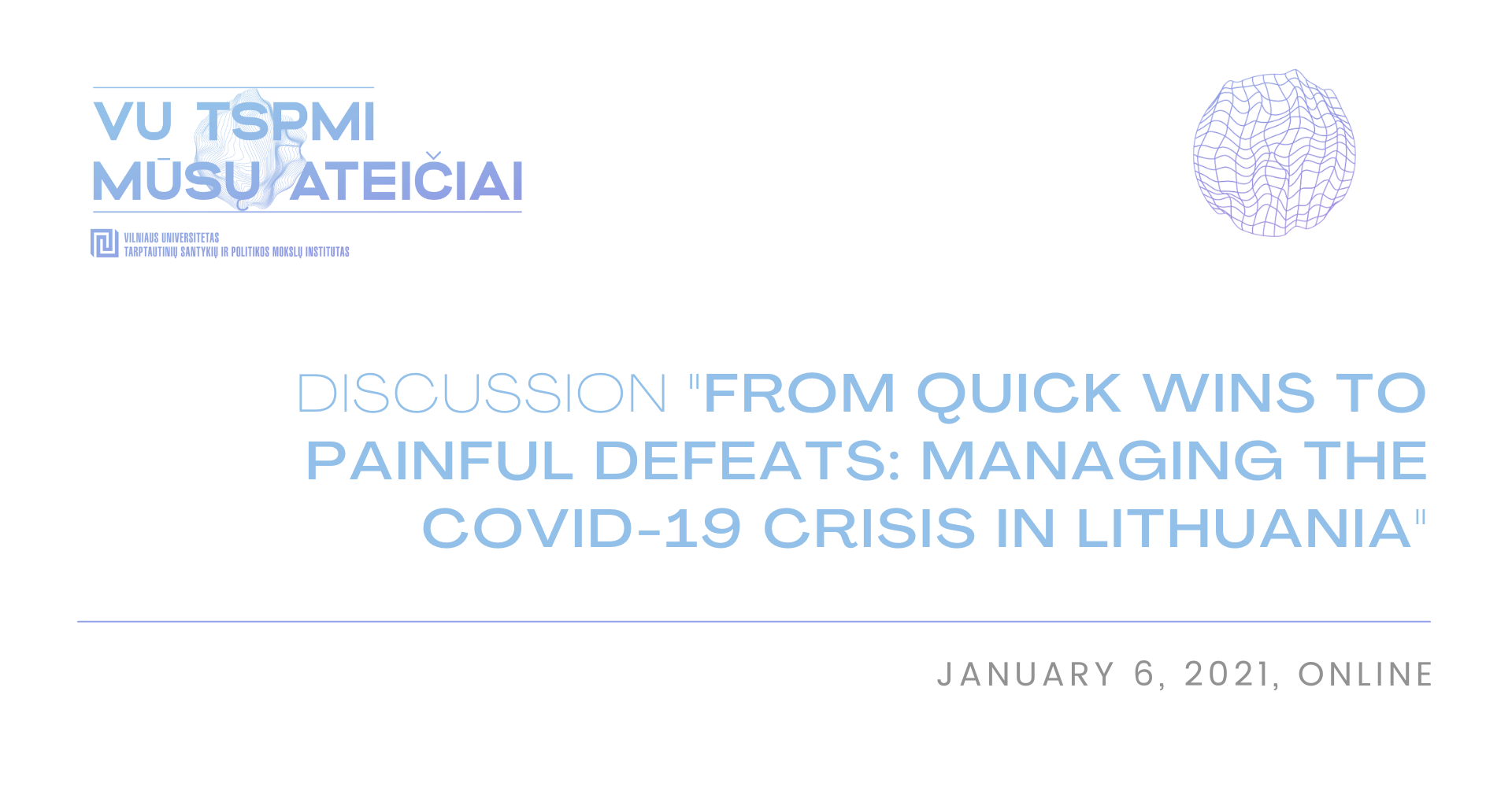 Discussion “From quick wins to painful defeats: managing the COVID-19 crisis in Lithuania”