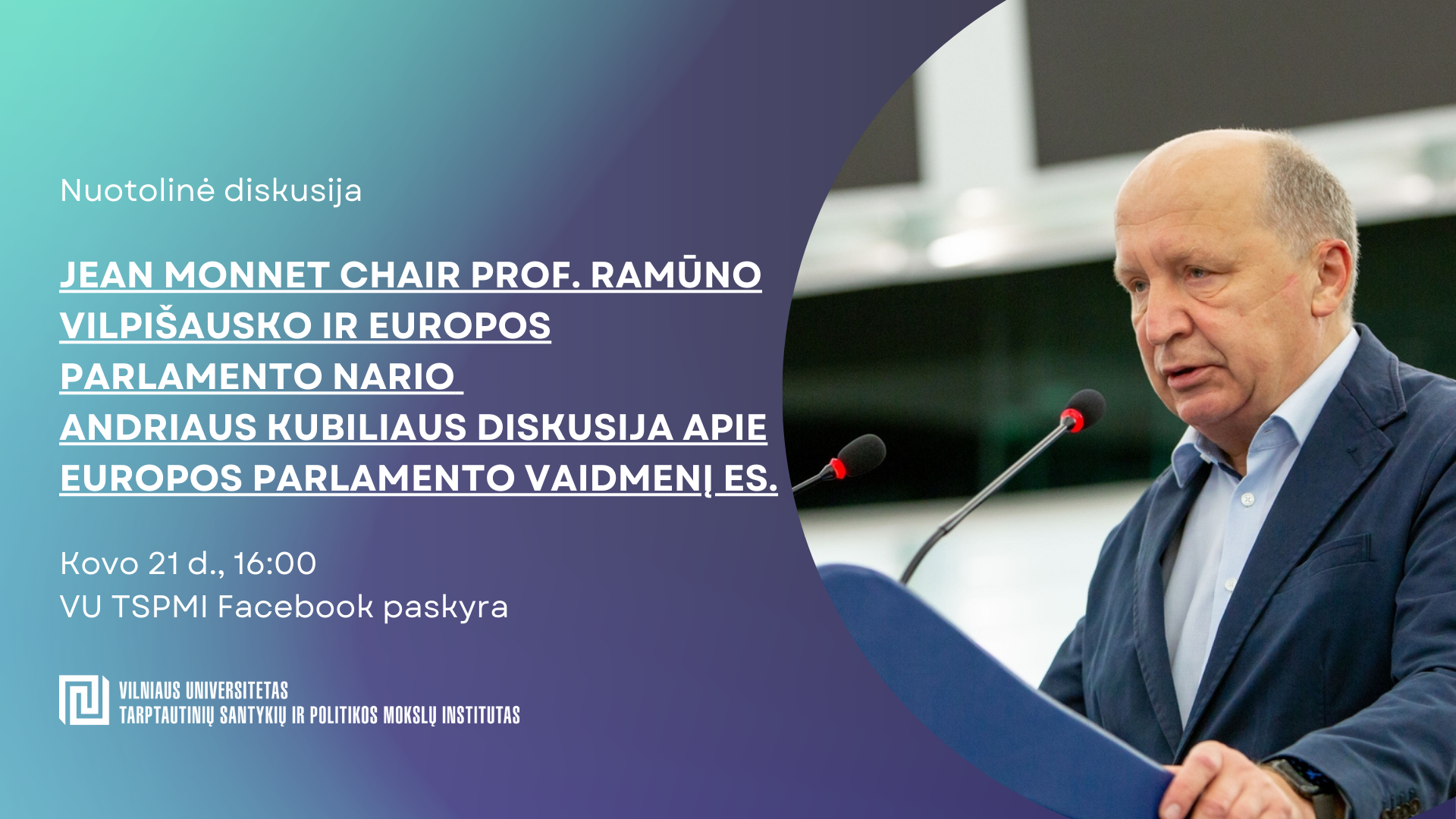 Jean Monnet Chair prof. Ramūno Vilpišausko ir Europos Parlamento nario Andriaus Kubiliaus diskusija apie Europos parlamento vaidmenį ES.