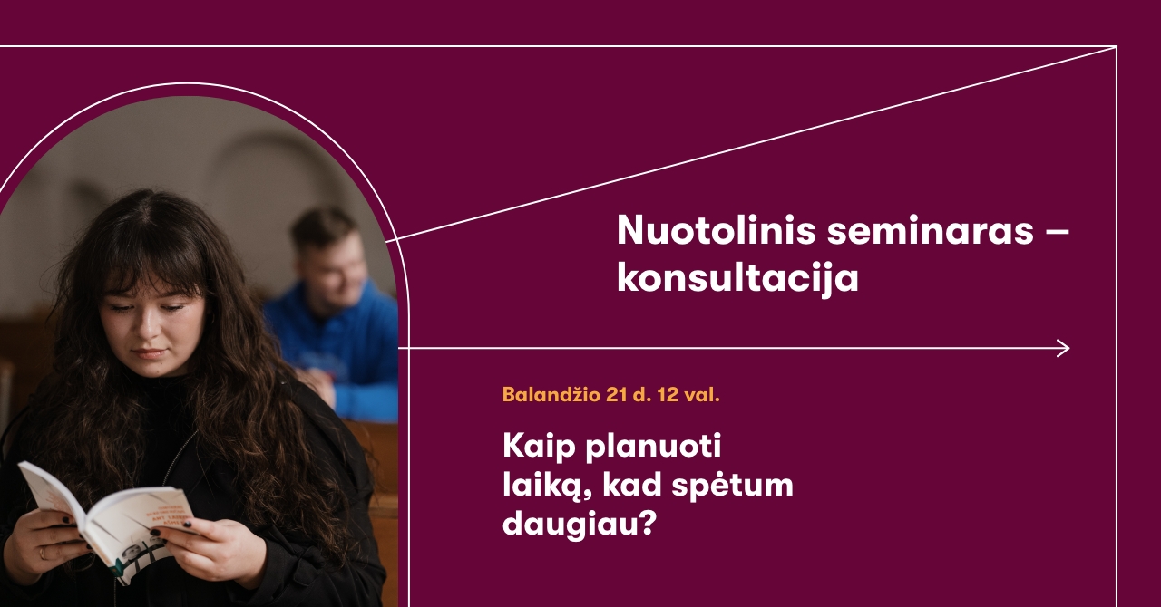 Magistrantūros studijų nuotolinis seminaras „Kaip planuoti laiką, kad spėtum daugiau?”