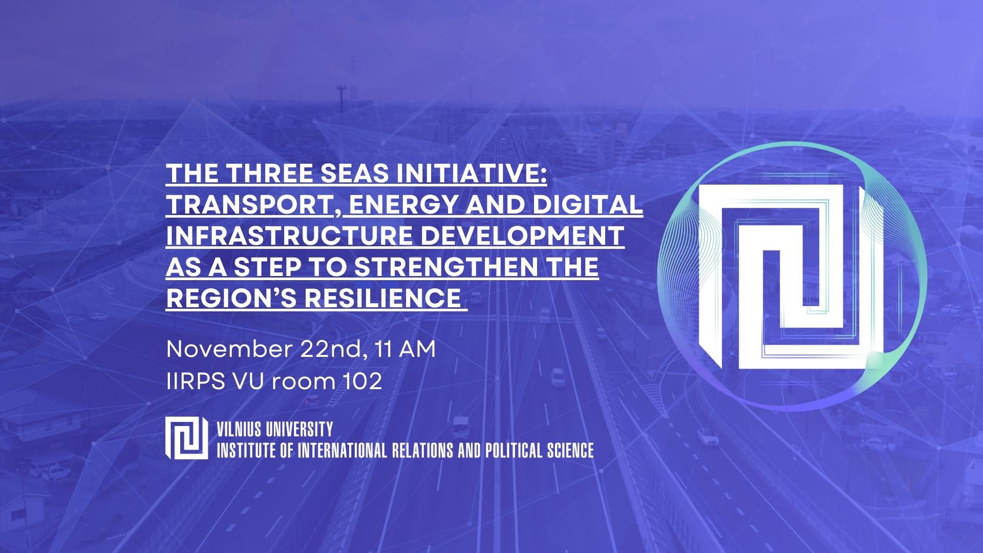 Seminaras „The Three Seas Initiative: Transport, energy and Digital Infrastructure Development as a step to strengthen the region’s resilience“