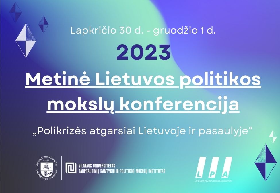 Metinė Lietuvos politikos mokslų konferencija „Polikrizės atgarsiai Lietuvoje ir pasaulyje“
