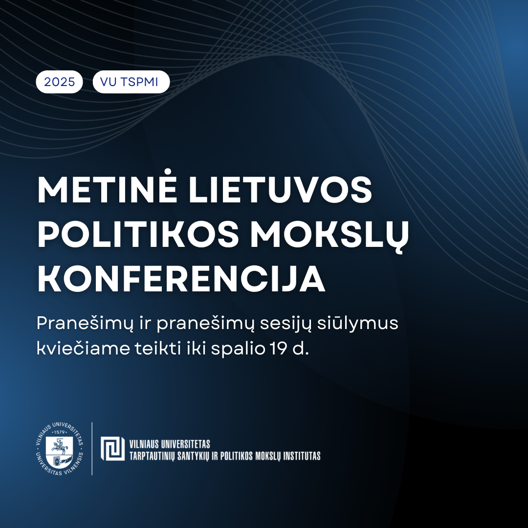 Metinė Lietuvos politikos mokslų konferencija „Atsparumo vizija: valdymas ir politika nežinomybės kontekste“