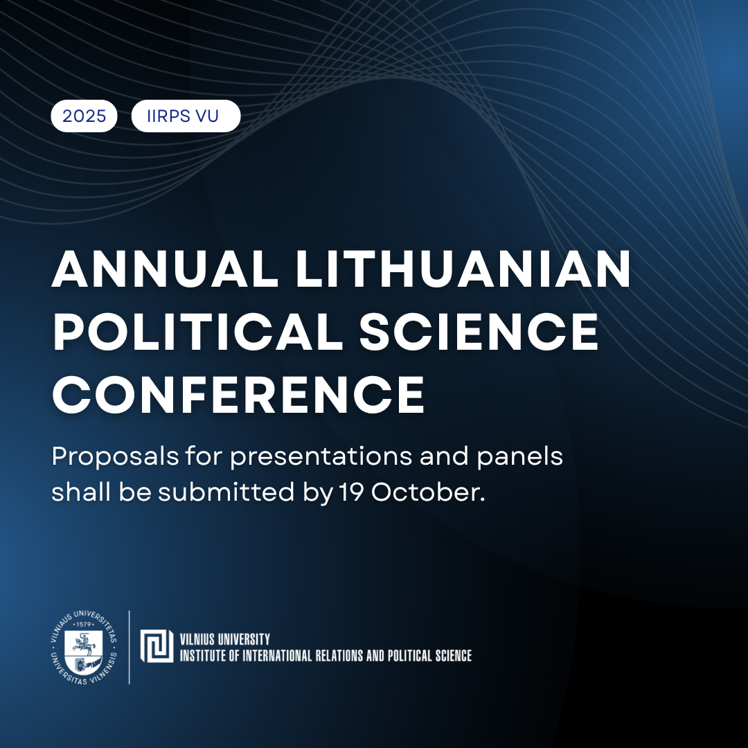 Annual Lithuanian Political Science Conference “Vision of Resilience: Governance and Politics in the Context of Uncertainty”