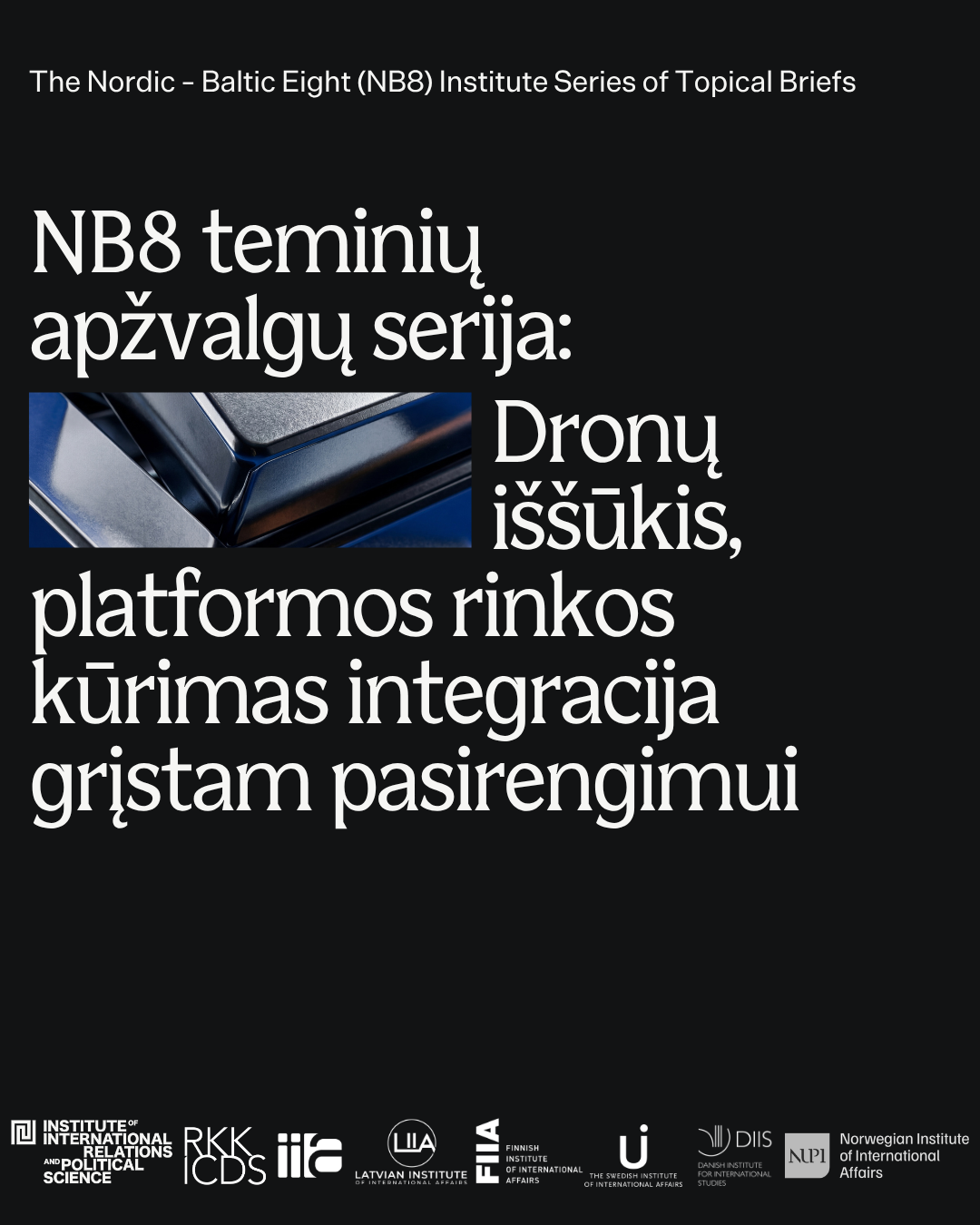 NB8 teminių apžvalgų serija: Dronų iššūkis