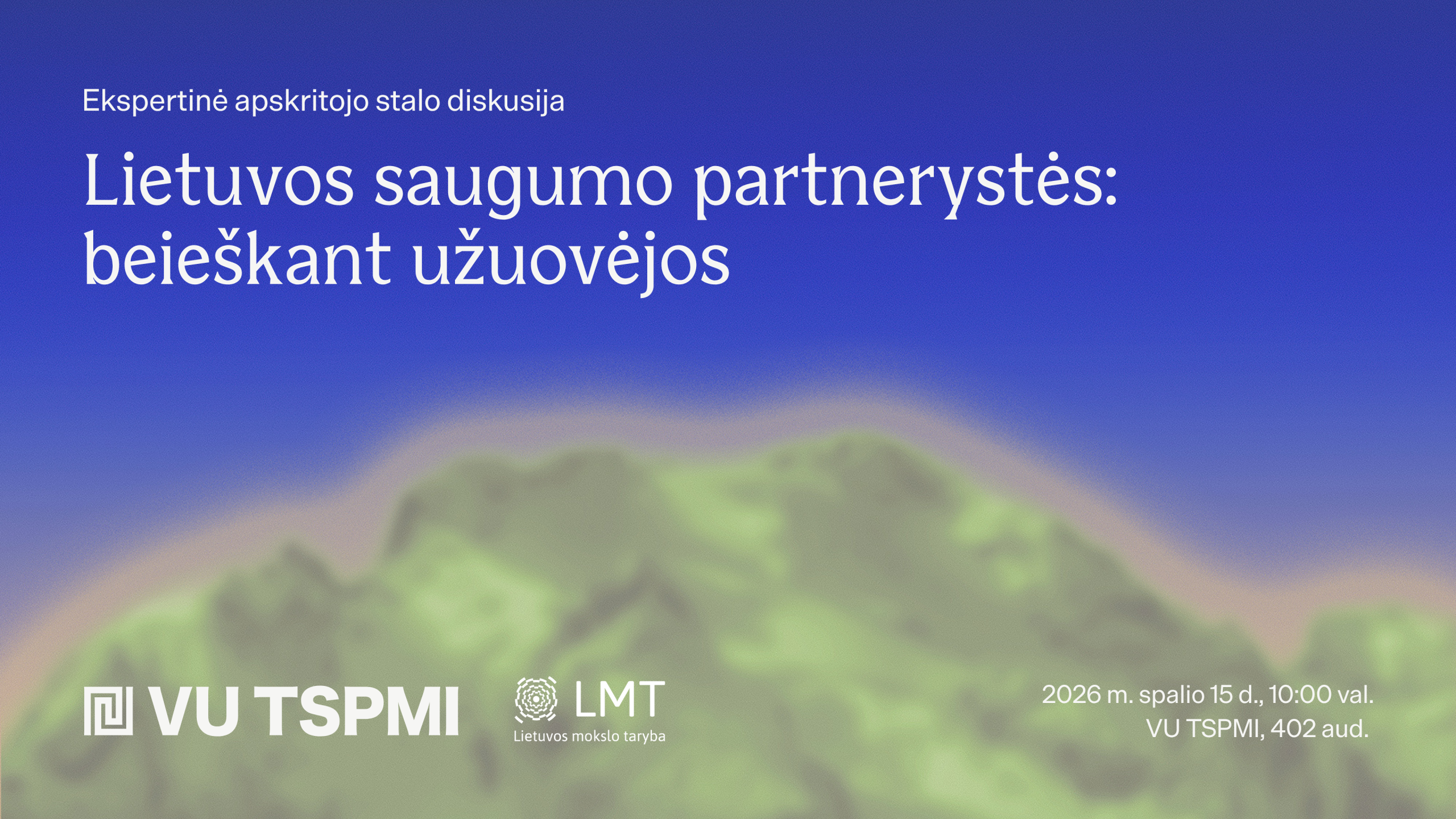 Ekspertinė apskritojo stalo diskusija: Lietuvos saugumo partnerystės: beieškant užuovėjos